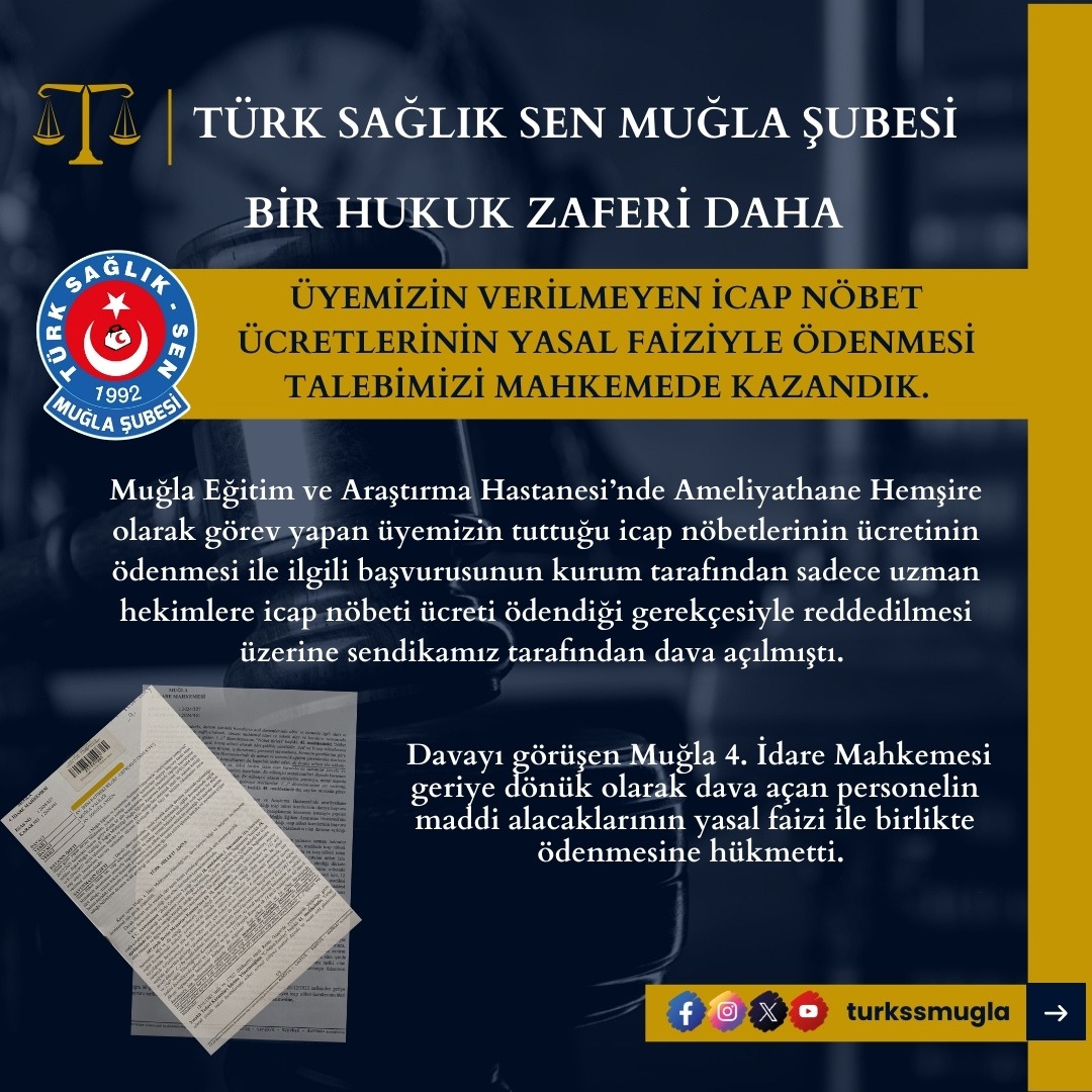 ÜYEMİZİN VERİLMEYEN İCAP NÖBET ÜCRETLERİNİN YASAL FAİZİYLE ÖDENMESİ TALEBİMİZİ MAHKEMEDE KAZANDIK